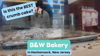 We tried NJ’s Best Crumb Cake: B&W Bakery in Hackensack, NJ
