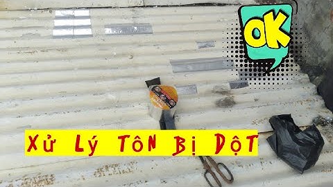 Xử lý mái tôn bị dột đơn giản . đảm bảo 💯 không sợ nước!!!
