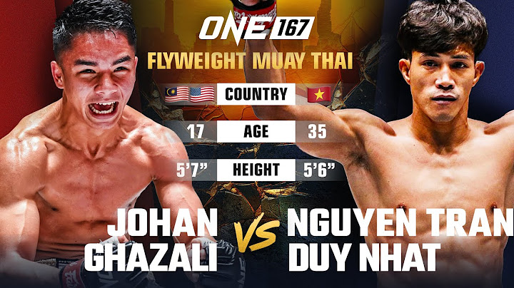 Johan Ghazali vs. Nguyen Tran Duy Nhat | Muay Thai Full Fight