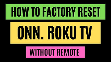 HOW TO RESET ONN ROKU TV WITHOUT REMOTE || ONN TV FACTORY RESET CODE