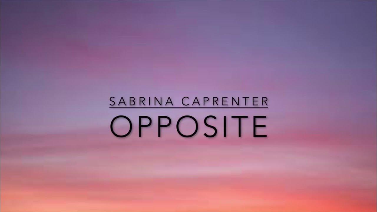 Sabrina Carpenter Opposite (lyrics) YouTube