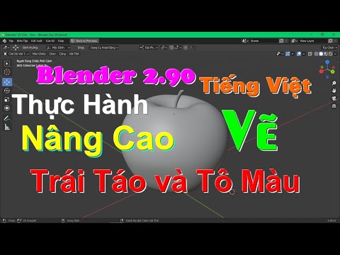 Học vẽ đồ họa 3D Blender 2.90 bản tiếng việt - Blender thực hành vẽ trái táo 3D - MINH HẢI LƯU