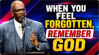 Rev. Terry K. Anderson Bible | When You Feel Forgotten, Remember God | christian sermon