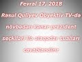 Fevral 17, 2018 Rəsul Quliyev Obyektiv TV-də Sualları Cavablandırır