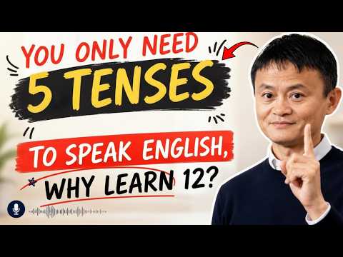 Most Fluent English Speakers Use Only 5 Tenses—Here's Why | Jack Ma Motivation