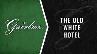 The Old White: How The Greenbrier’s First Hotel Started It All