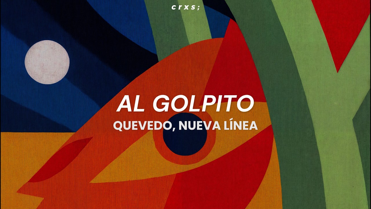 Quevedo, Nueva Línea - AL GOLPITO (Lyrics/Letra en Español)