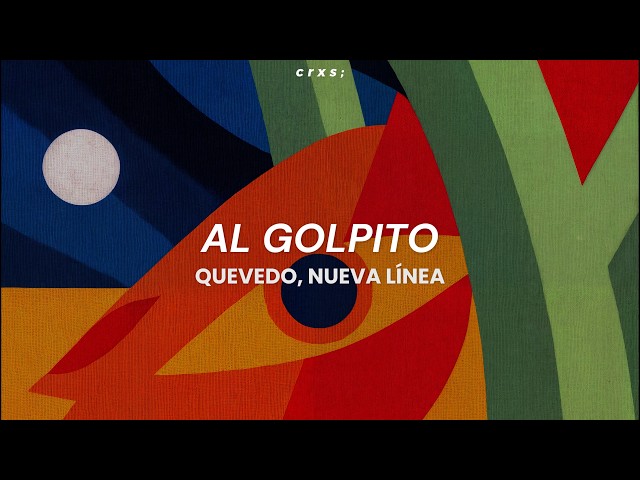 Quevedo, Nueva Línea - AL GOLPITO (Lyrics/Letra en Español)