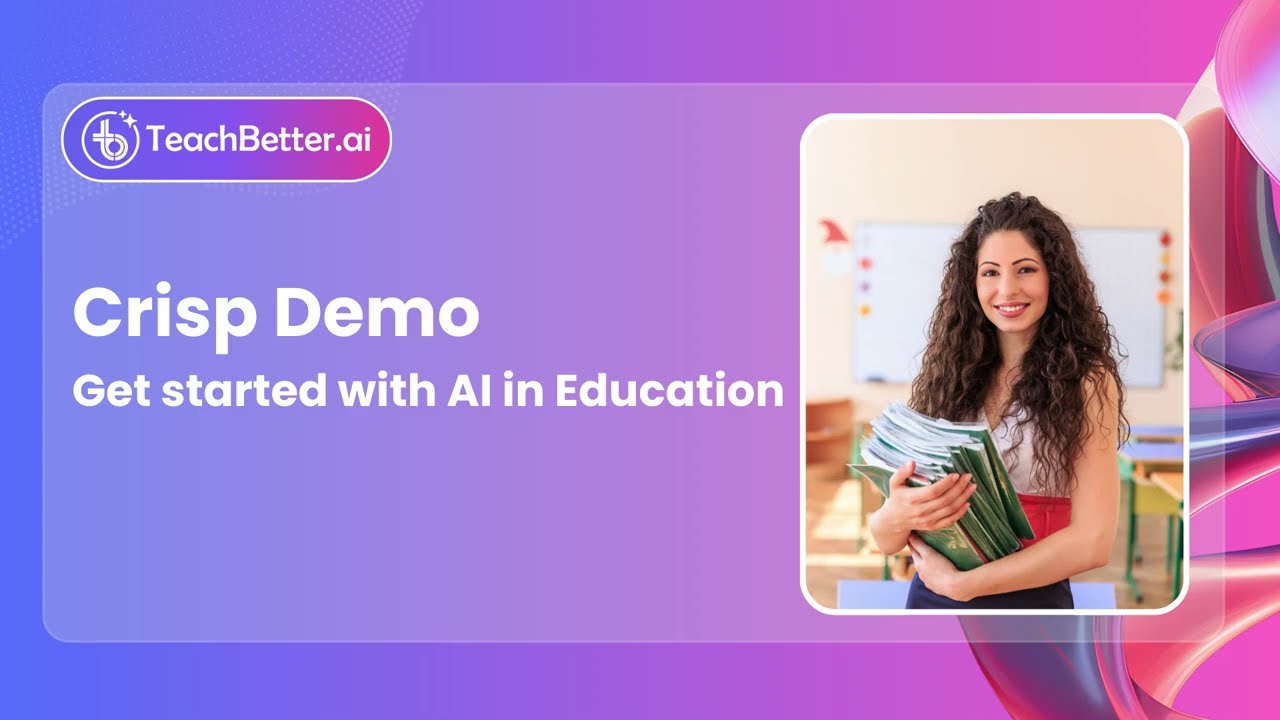 Get started with AI in Education - TeachBetter.ai | Crisp Demo