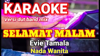 SELAMAT MALAM - Evie Tamala | Karaoke dut band mix nada wanita | Lirik