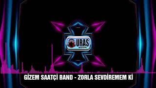 GİZEM SAATÇİ BAND - ZORLA SEVDİREMEM Kİ  Resimi