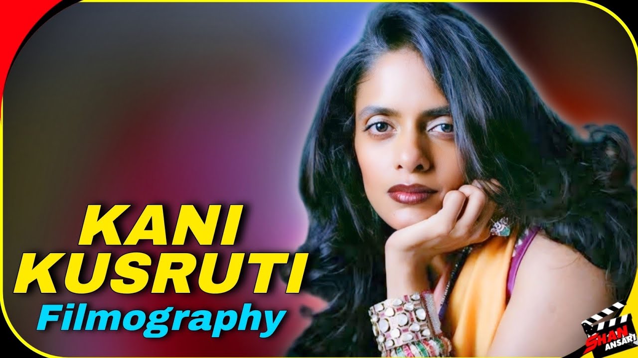 Kani Kusruti | National Award Winning Actress | All Movies List