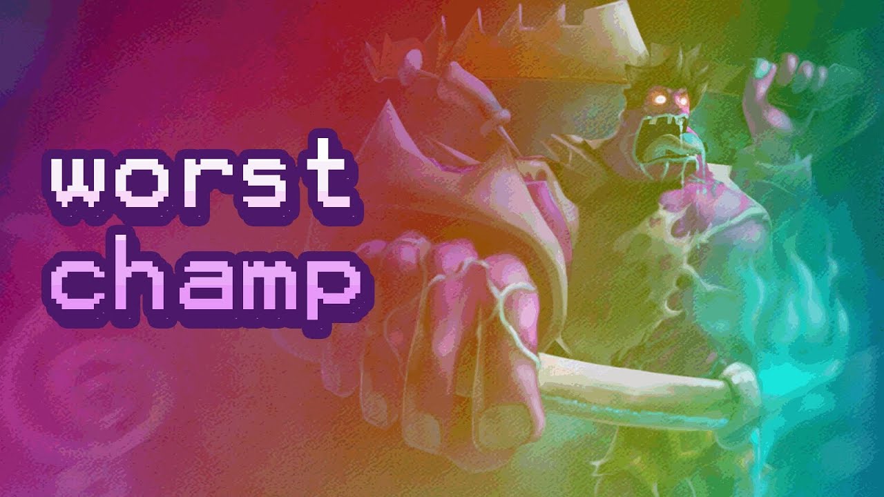League of Legends : Worst Champion