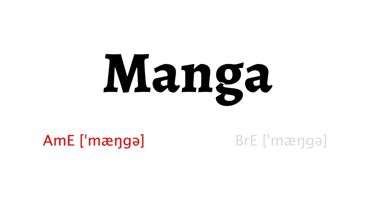 How to Pronounce manga in American English and British English