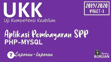 UKK RPL 2019/2020 Paket 1 Aplikasi Pembayaran SPP | MEMBUAT LAPORAN-LAPORAN