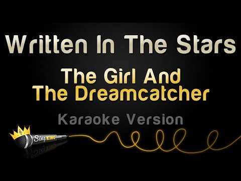 The Girl And The Dreamcatcher - Written In The Stars (Karaoke Version)