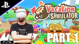 Let's Play Vacation Simulator [PS VR2] - Part 1 - Gameplay and Reaction