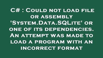C# : Could not load file or assembly 
