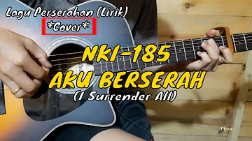 Instrumen COVER NKI.185 - Aku Berserah | Lirik || I Surrender All #BerserahKepadaYesus #Videolirik