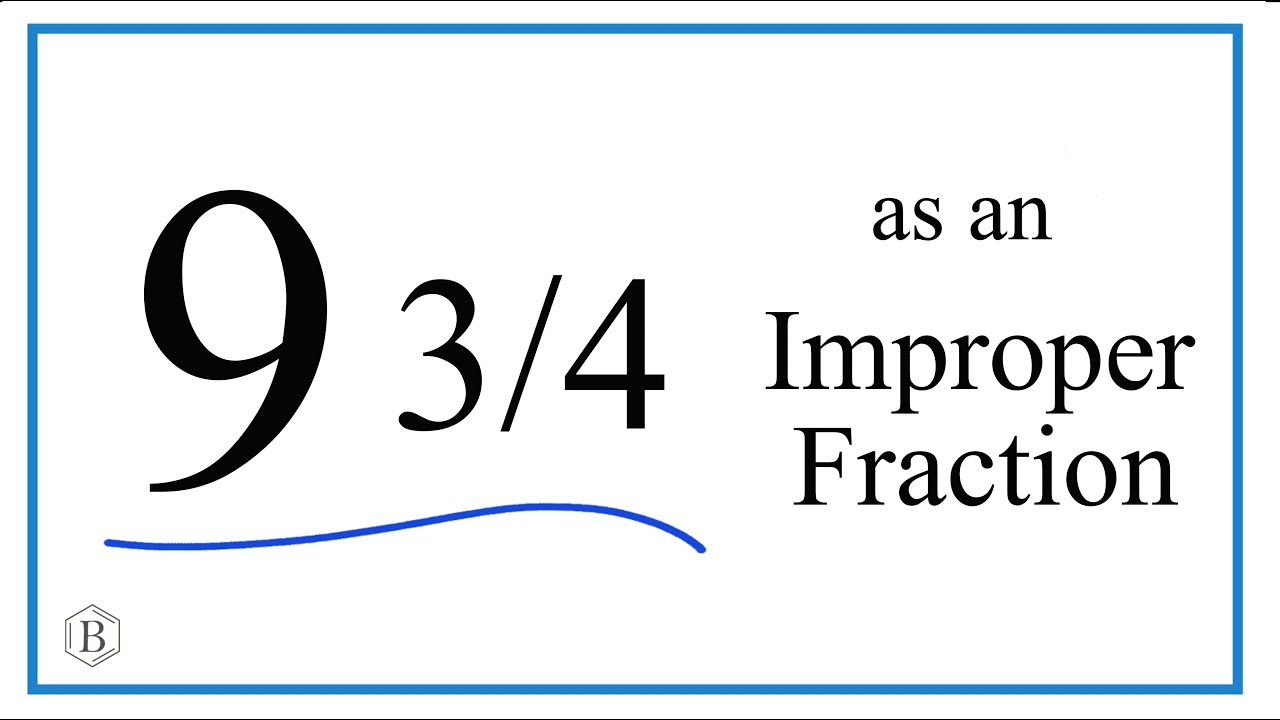 Write the Mixed Number 9 3/4 as an Improper Fraction - YouTube