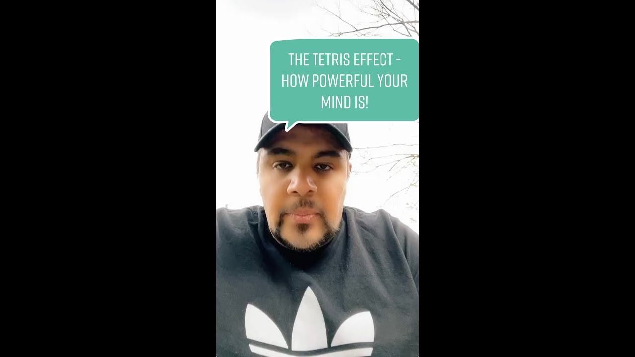 How Powerful Your Mind Is - The Tetris Effect 