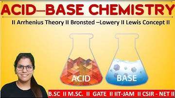 Theories Of Acid And Bases  II Part  1  II Acid Base Concept   II IITJAM /GATE/CSIR-NET II #alkarani