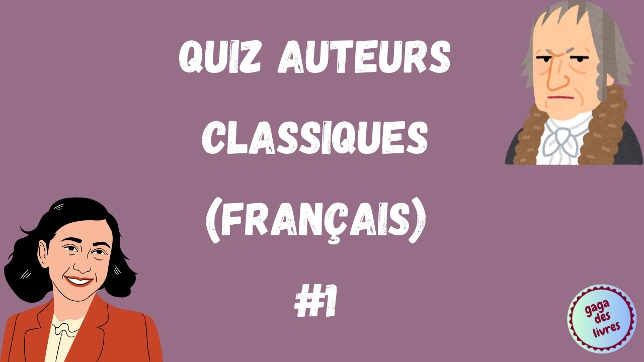 QUIZ AUTEURS CLASSIQUES FRANCAIS #1