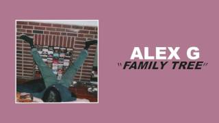 Video thumbnail of "Alex G - Family Tree"