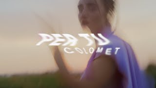 Colomet - PER TU (Official Video)