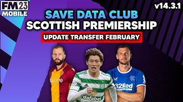 Football Manager 2023 Mobile | Save Data Club | Scottish Premiership | Update Transfer February