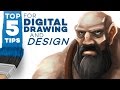 TOP 5 TIPS for Digital Drawing and Design!