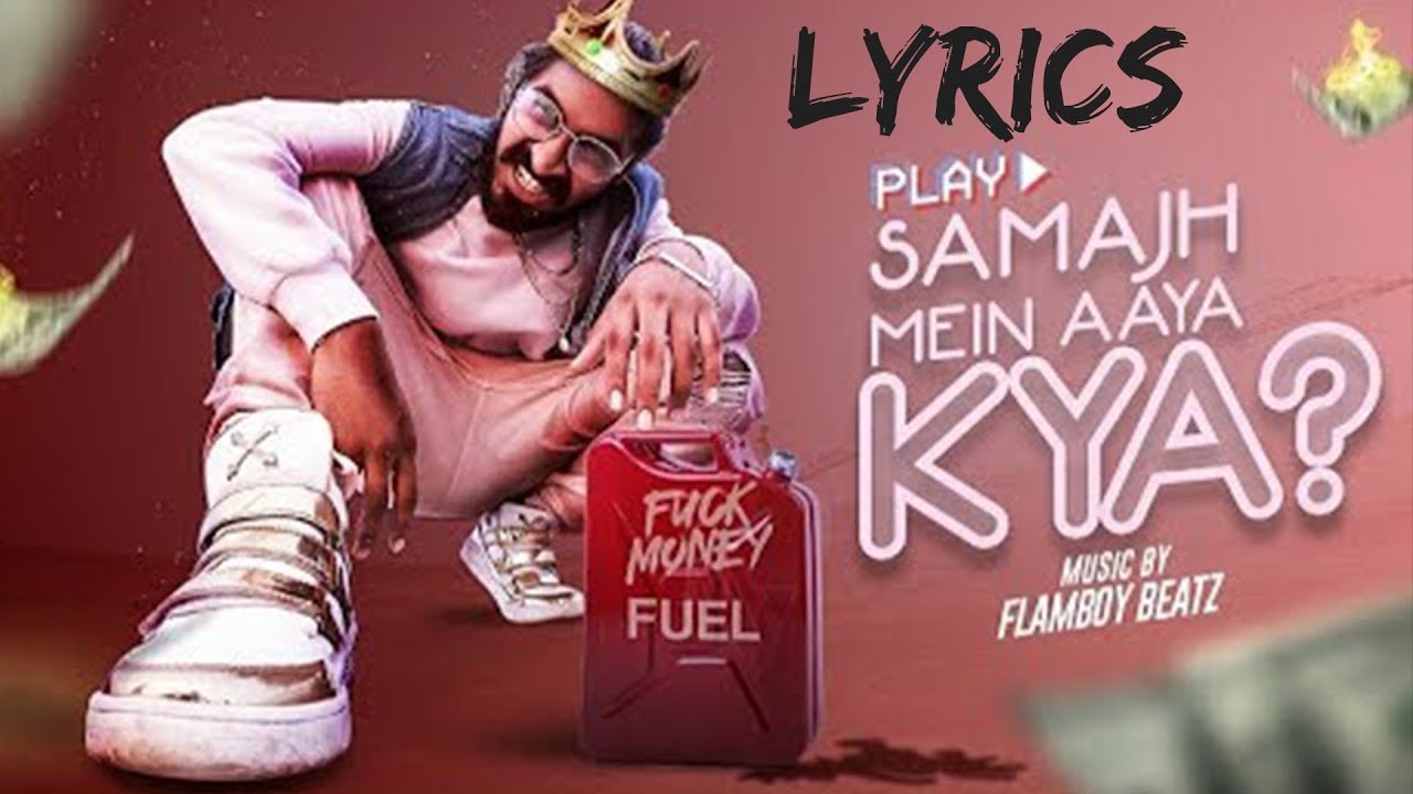 EMIWAY   Samajh Mein Aaya Kya LYRICS  Lyric Video