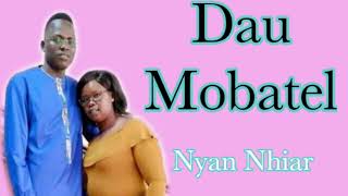 Dau Mobatel– Nyan Nhiar|| official audio south sudan music 2021
