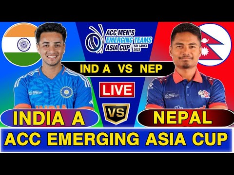 🔴Live: India A vs Nepal Live - India Live Match Today | Nepal Vs India A - Nepal Live Match Today
