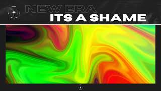 New Era - It's a Shame