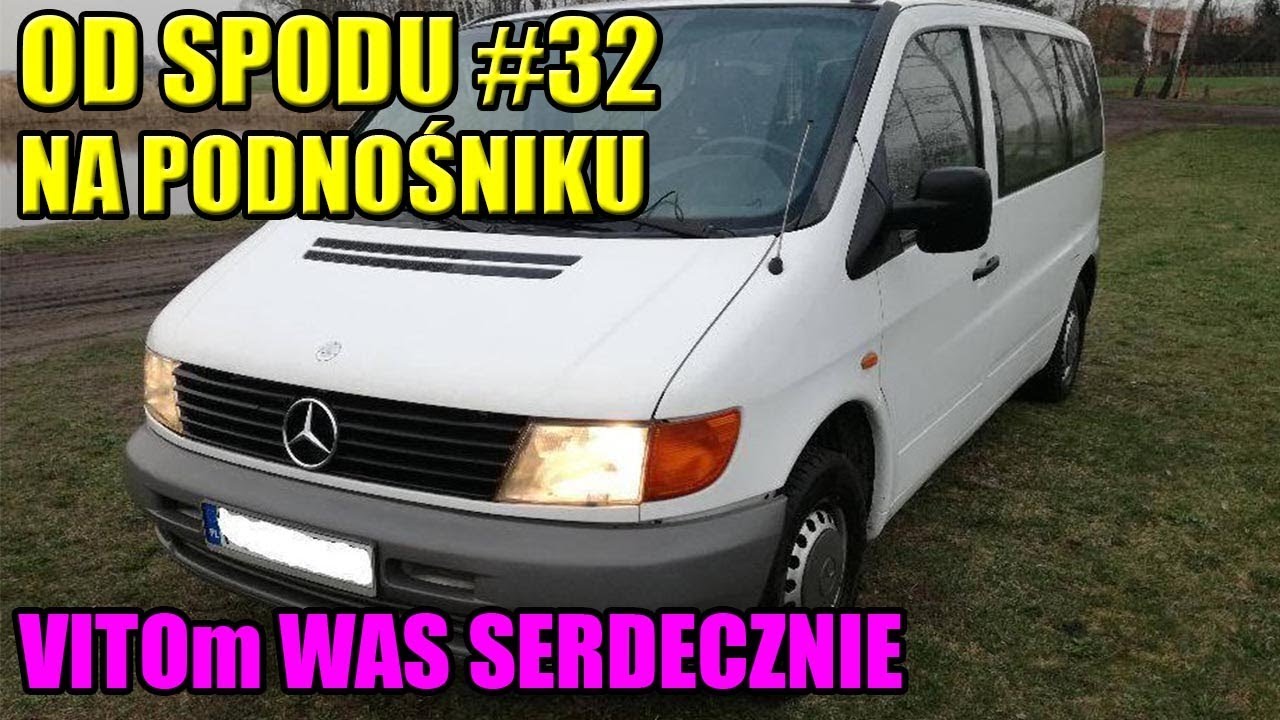 Od Spodu #32 Mercedes W638 Vito, Niemiec Robi U Polaka. - Youtube