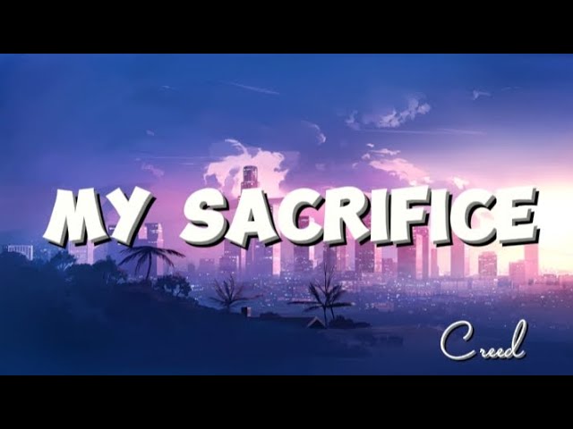 My Sacrifice - song and lyrics by Creed