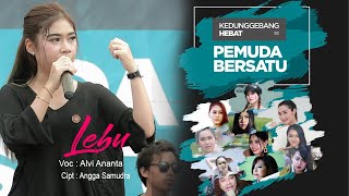 ALVI ANANTA  LEBU  Live Gedunggebang 