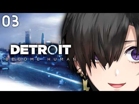 【Detroit: Become Human】# 3 デトロイト を 初見で【 #奏手イヅル 】