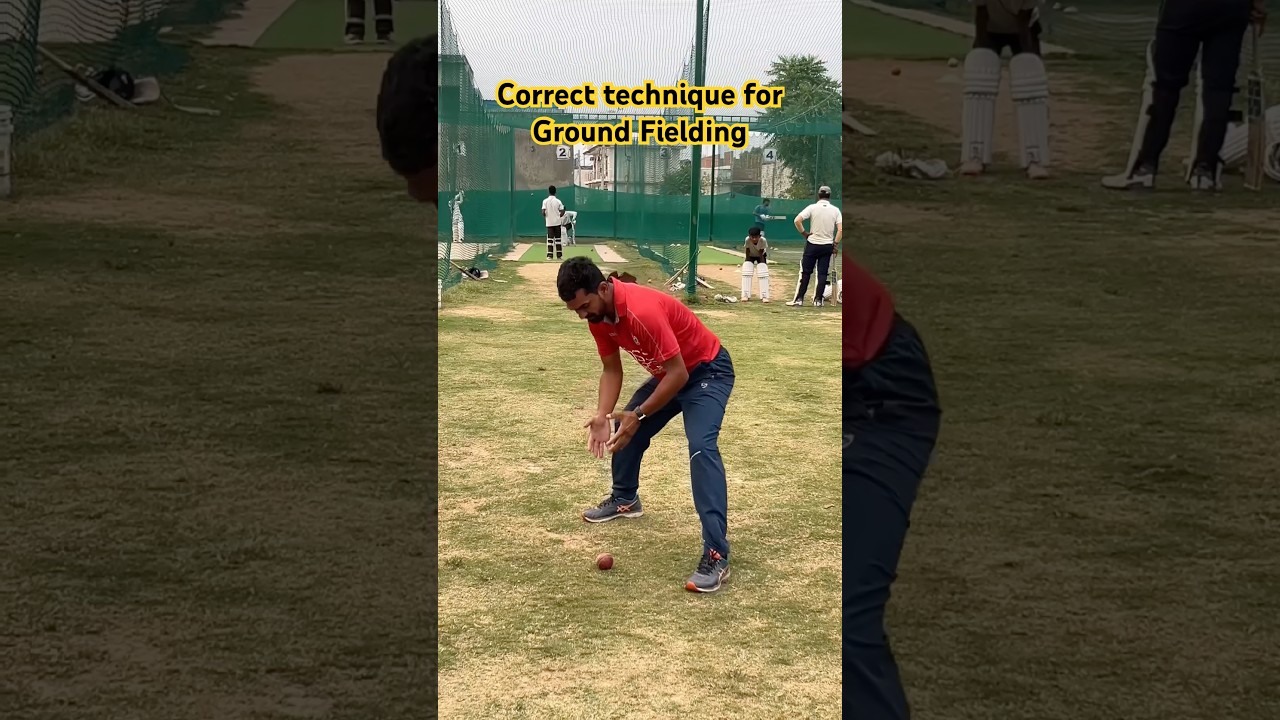 Correct technique for Ground Fielding. 