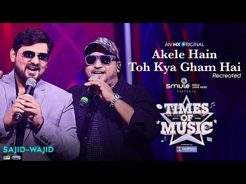 Akele Hain To Kya Gum Hai Recreated By Sajid Wajid  Times of Music 2020 Wajid Khan Last Live Show