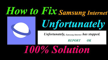 How to fix Samsung Internet App Unfortunately Has Stopped Problem Solution - App Stopped Error