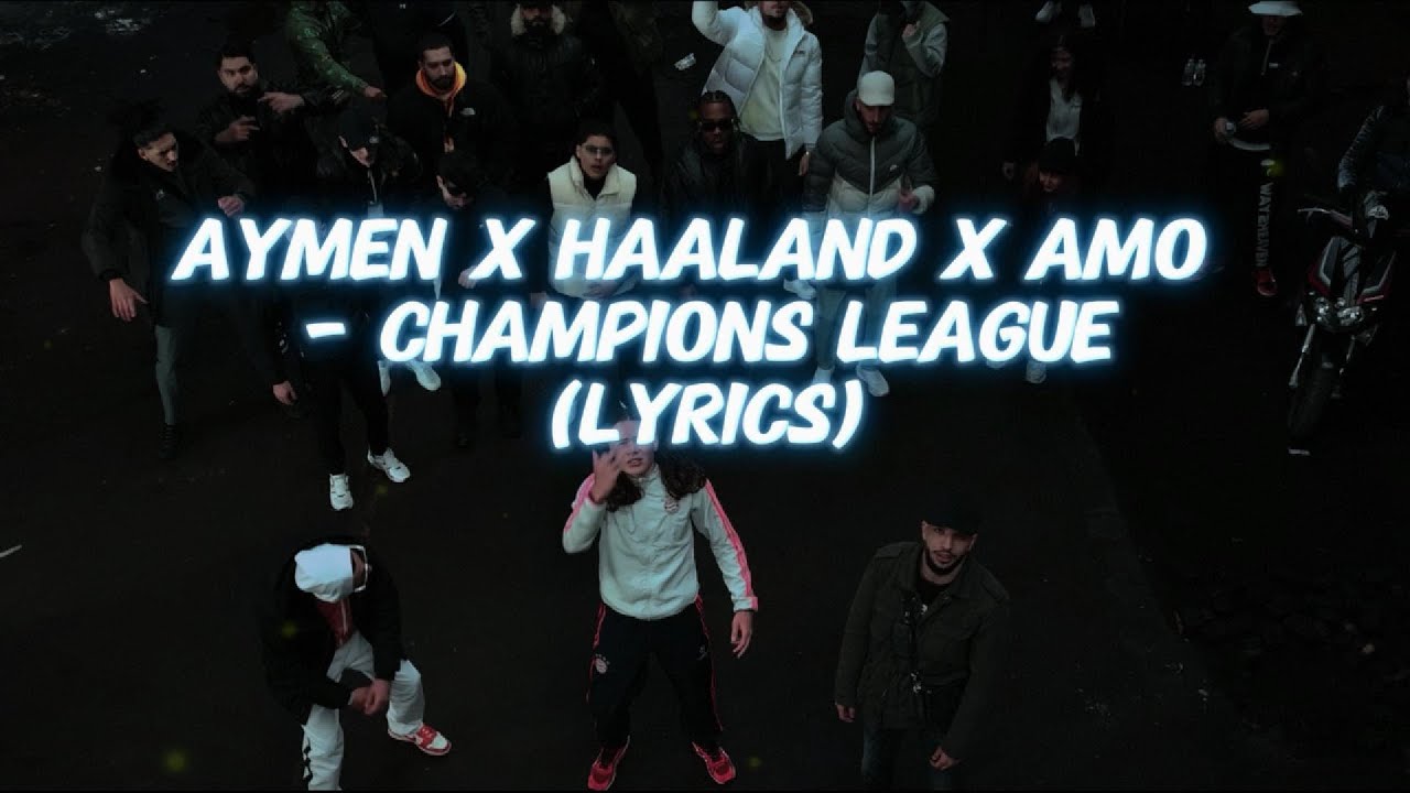 Aymen x Haaland x Amo - Champions League (LYRICS) Chords - Chordify