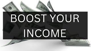 BOOST YOUR INCOME 🤑