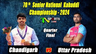 QF - Uttar Pradesh vs Chandigarh | 70th Senior National men Kabaddi Championship 2024 @ Maharashtra