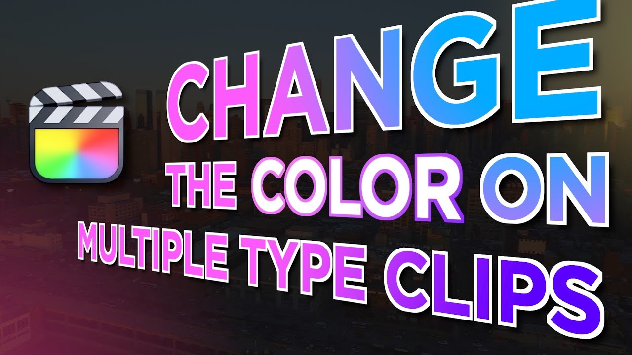 Change Color Of Multiple Type Clips In Final Cut Pro ADD TYPE 