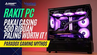 Rakit PC pakai casing harga 500rbuan, paling worth it !!! Paradox Gaming Mythos