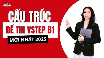 Cấu Trúc Đề Thi B1 Vstep Mới Nhất 2025?