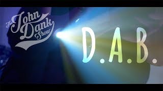 Video thumbnail of "The John Dank Show - D.A.B. (Official Music Video)"