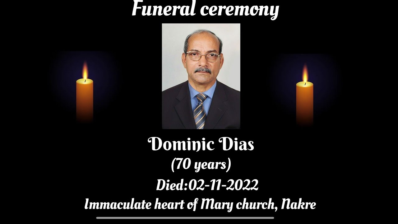 Funeral ceremony of Dominic Dias(70 years)03112022, Immaculate heart